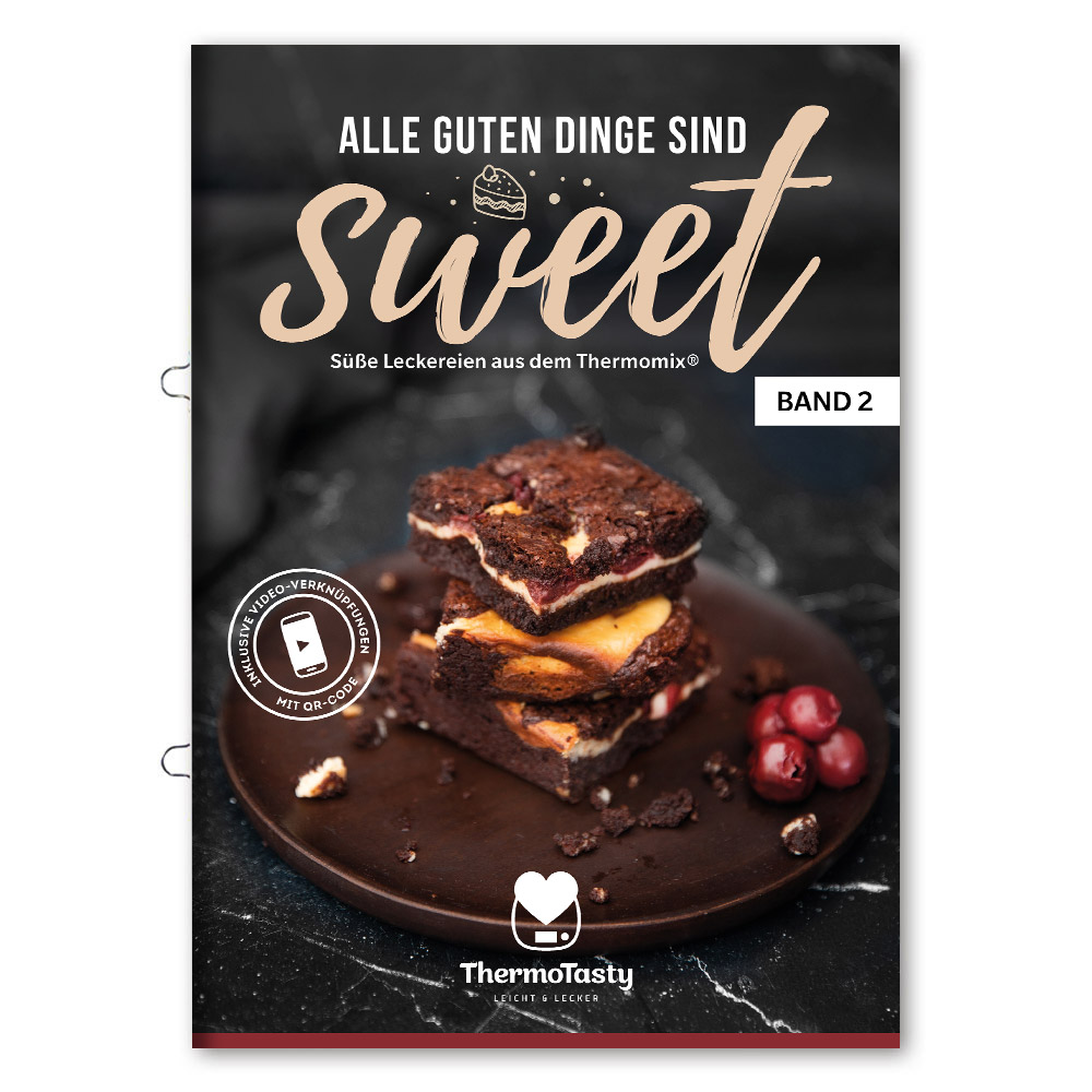 Alle guten Dinge sind sweet: Band 2  Alle guten Dinge sind sweet: Band 2