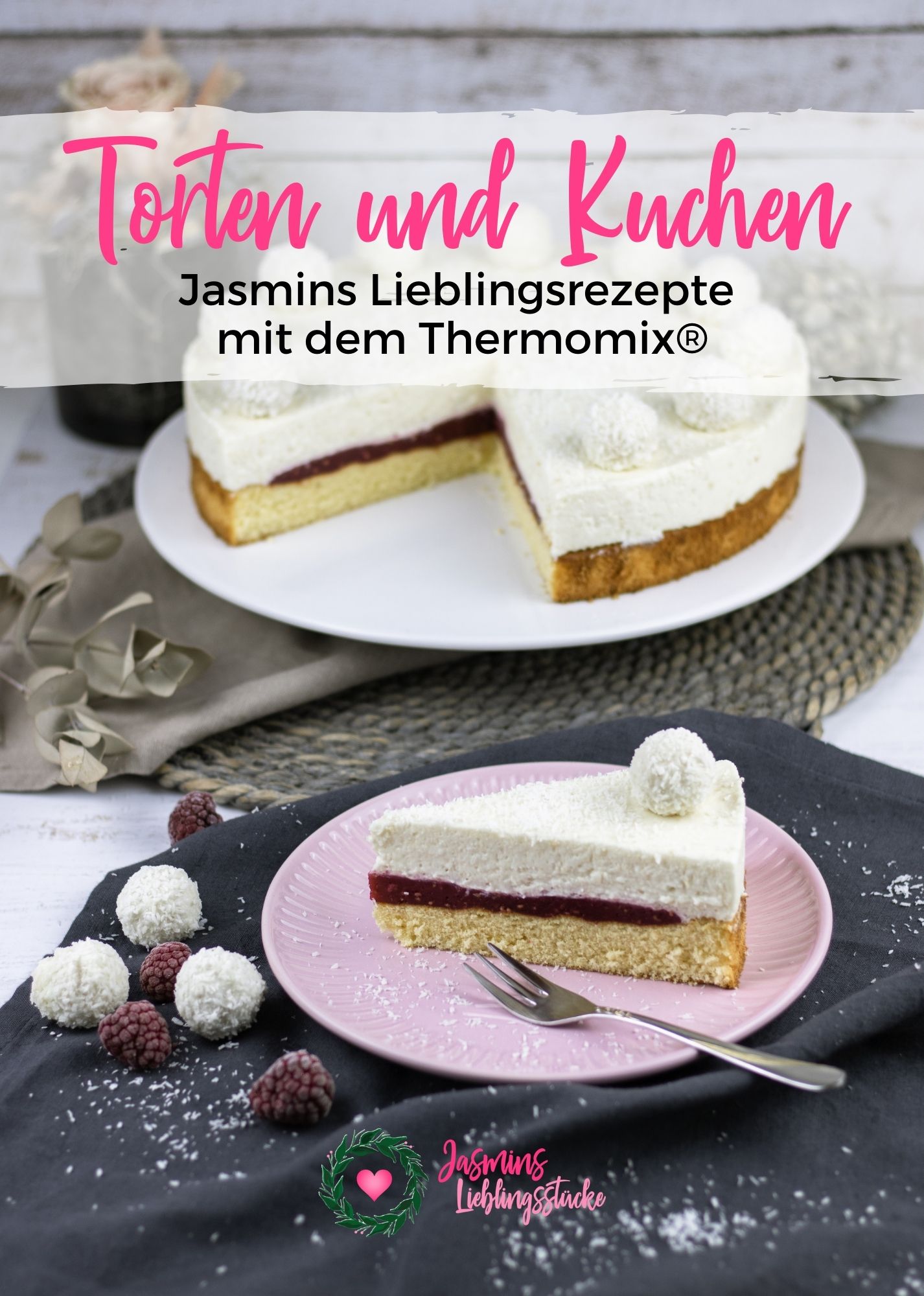 Jasmins Lieblingsstücke: Torten und Kuchen mit dem Thermomix® by Jasmin Friedrich