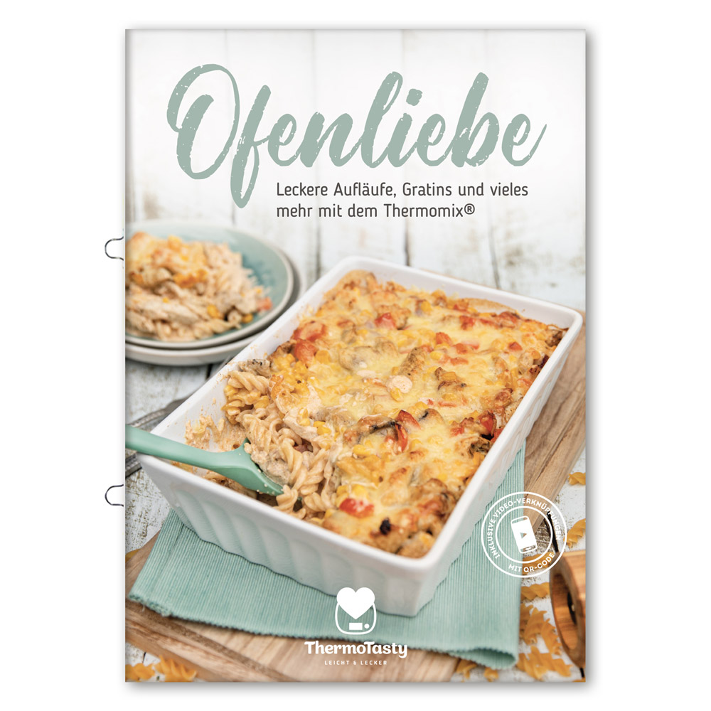 Ofenliebe: Leckere Aufläufe und Gratins mit dem Thermomix® 