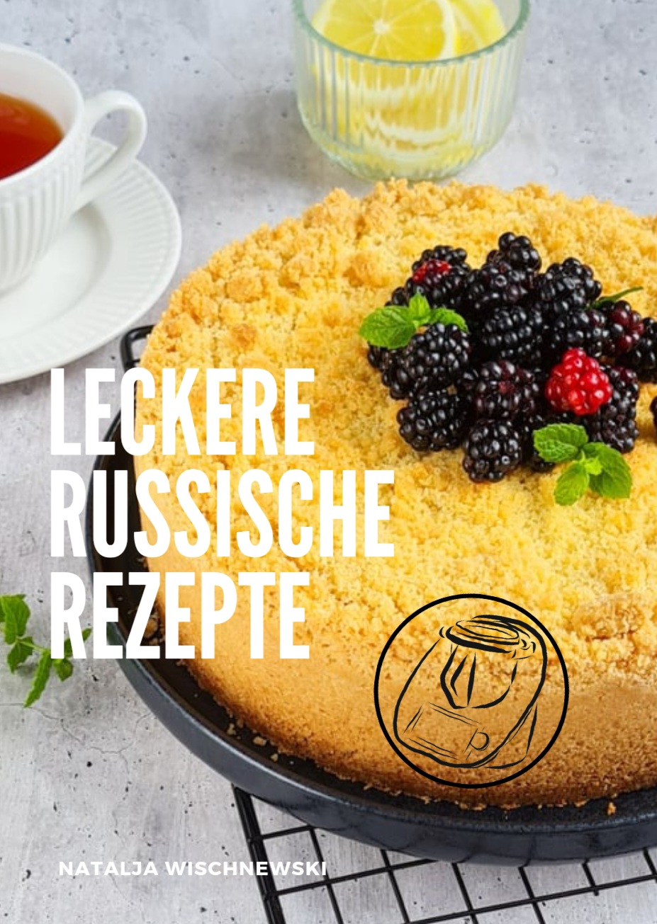 Leckere russische Rezepte by Natalja Wischnewski